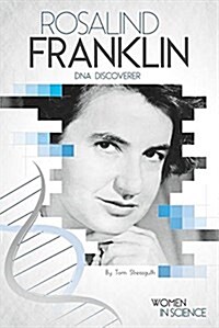 Rosalind Franklin: DNA Discoverer (Library Binding)