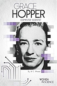 Grace Hopper: Computer Scientist (Library Binding)