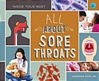 All about Sore Throats (Library Binding)