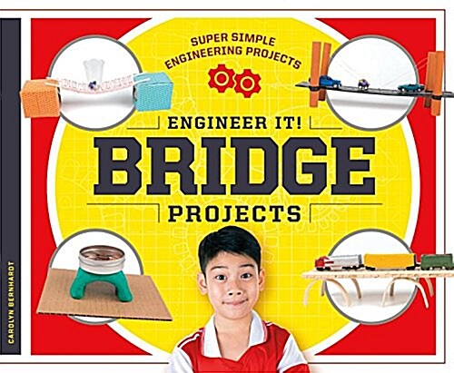 Engineer It! Bridge Projects (Library Binding)