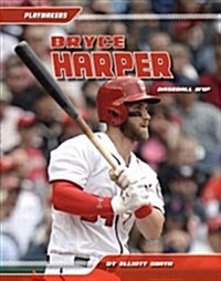 Bryce Harper: Baseball MVP (Library Binding)