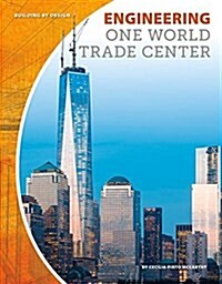 Engineering One World Trade Center (Library Binding)