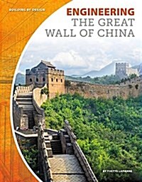 Engineering the Great Wall of China (Library Binding)