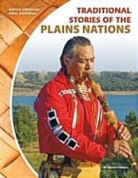 Traditional Stories of the Plains Nations (Library Binding)