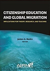 Citizenship Education and Global Migration (Paperback)