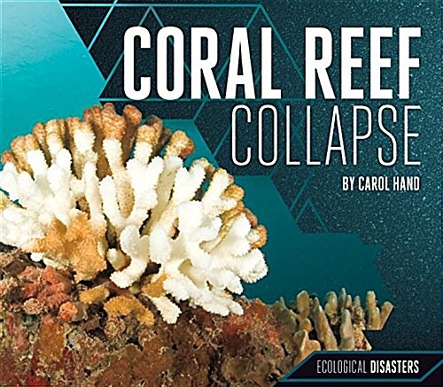 Coral Reef Collapse (Library Binding)