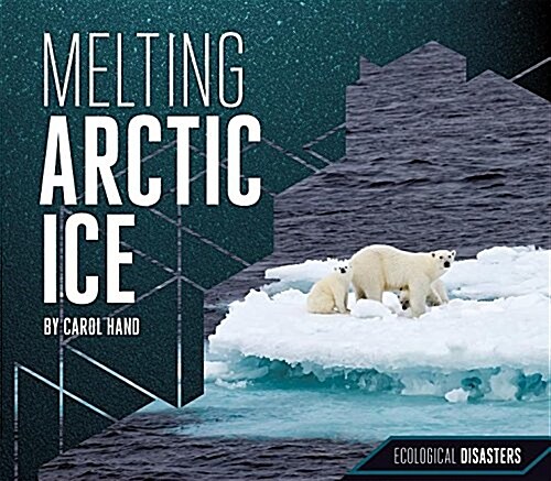 Melting Arctic Ice (Library Binding)