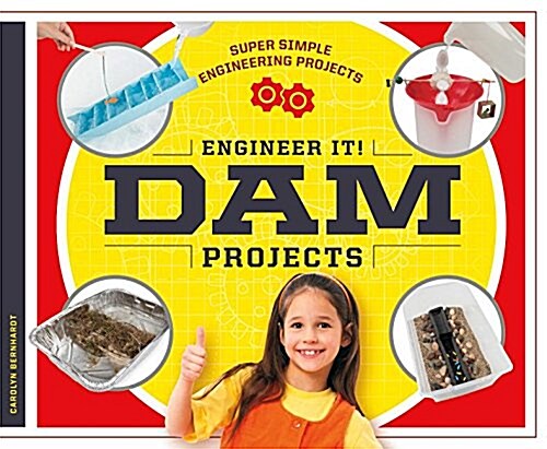 Engineer It! Dam Projects (Library Binding)