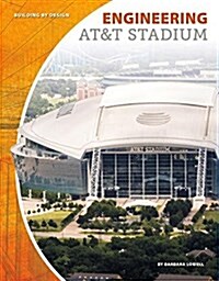 Engineering AT&T Stadium (Library Binding)