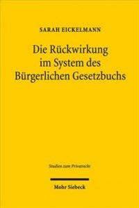 Die Rückwirkung im System des Bürgerlichen Gesetzbuchs