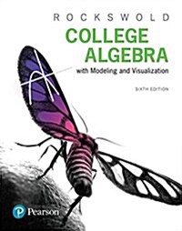 Mymathlab With Pearson Etext Standalone Access Card for College Algebra + Modeling & Visualization (Pass Code, 6th)