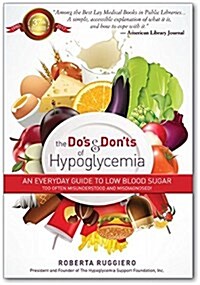 Dos & Donts of Hypoglycemia: An Everyday Guide to Low Blood Sugar Too Often Misunderstood and Misdiagnosed! (Paperback, 5, Fifth Edition)