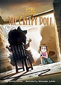 The Creepy Doll: An Up2u Horror Adventure (Library Binding)