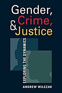 Gender, Crime, and Justice (Paperback)