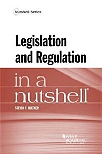 Legislation and Regulation in a Nutshell (Paperback, New)