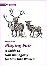 Playing Fair: A Guide to Nonmonogamy for Men Into Women (Paperback)