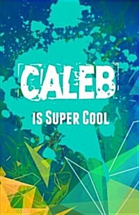 Caleb Is Super Cool Notebook (Paperback, NTB)