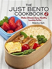 The Just Bento Cookbook 2: Make-Ahead, Easy, Healthy Lunches to Go (Paperback)
