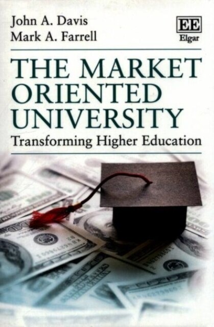 The Market Oriented University : Transforming Higher Education (Paperback)