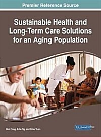 Sustainable Health and Long-term Care Solutions for an Aging Population (Hardcover)