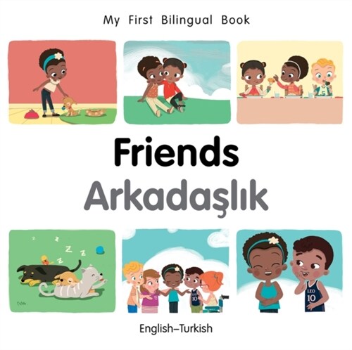 My First Bilingual Book–Friends (English–Turkish) (Board Book)