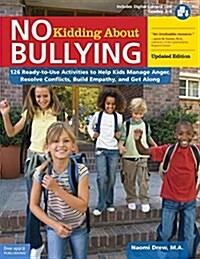 No Kidding about Bullying: 126 Ready-To-Use Activities to Help Kids Manage Anger, Resolve Conflicts, Build Empathy, and Get Along (Paperback, Second Edition)