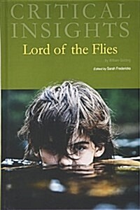 Critical Insights: Lord of the Flies: Print Purchase Includes Free Online Access (Hardcover)