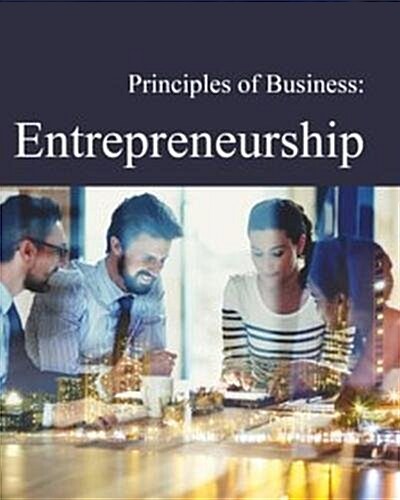 Principles of Business: Entrepreneurship: Print Purchase Includes Free Online Access (Hardcover)