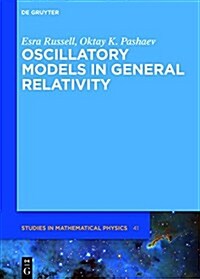 Oscillatory Models in General Relativity (Hardcover)