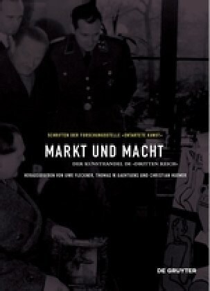 Markt Und Macht: Der Kunsthandel Im 팪ritten Reich? (Hardcover)
