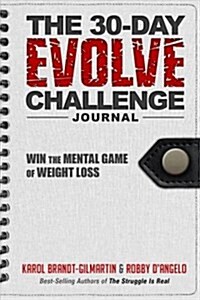 The 30-Day Evolve Challenge Journal: Win the Mental Game of Weight Loss (Paperback)