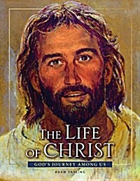 The Life of Christ - Revised 3rd Edition (Hardcover)