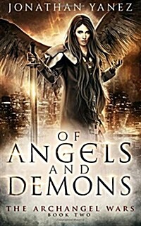 Of Angels and Demons: A Paranormal Urban Fantasy (Paperback)