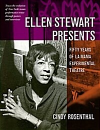 Ellen Stewart Presents: Fifty Years of La Mama Experimental Theatre (Hardcover)