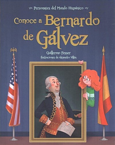 Conoce a Bernardo de Galvez / Get to Know Bernardo de Galvez (Spanish Edition) (Paperback)