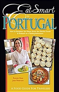 Eat Smart in Portugal: How to Decipher the Menu, Know the Market Foods & Embark on a Tasting Adventure (Paperback)