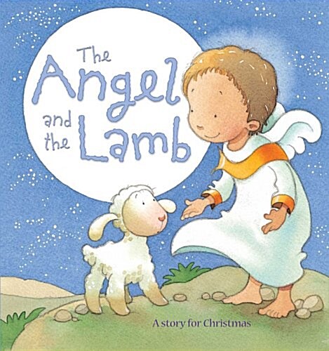 The Angel and the Lamb: A Story for Christmas (Hardcover)
