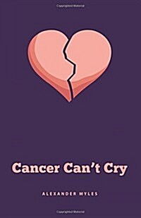 Cancer Cant Cry (Paperback)