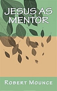 Jesus As Mentor (Paperback)