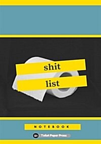 Shit List: Lined Notebook/Journal (7X10Large) (150 Pages) (Paperback)