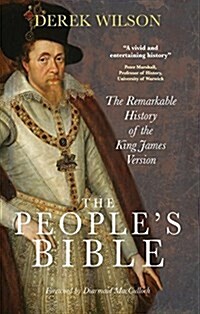The Peoples Bible : The Remarkable History of the King James Version (Hardcover)