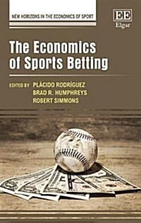 The Economics of Sports Betting (Hardcover)