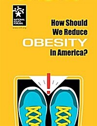 How Should We Reduce Obesity in America? (Paperback)