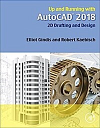Up and Running with AutoCAD 2018: 2D Drafting and Design (Paperback)