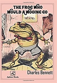 The Frog Who Would a Wooing Go (Paperback)