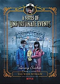A Series of Unfortunate Events #3: The Wide Window Netflix Tie-In (Hardcover, Deckle Edge)