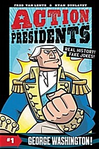 Action Presidents: George Washington! (Hardcover)