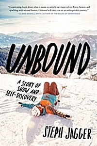 Unbound: A Story of Snow and Self-Discovery (Paperback)