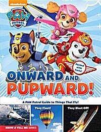 Paw Patrol: Onward and Pupward (Hardcover)