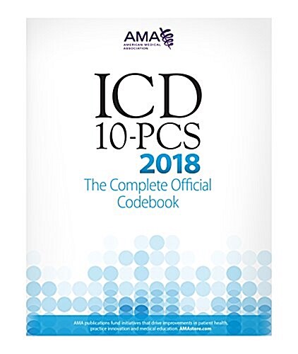 ICD-10-PCs 2018 the Complete Official Codebook (Paperback)